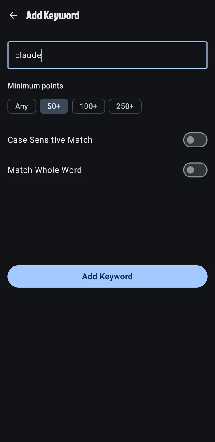The Add Keyword screen with a keyword field, minimum points chips for Any, 50+, 100+ and 250+, and case sensitive and whole word switches